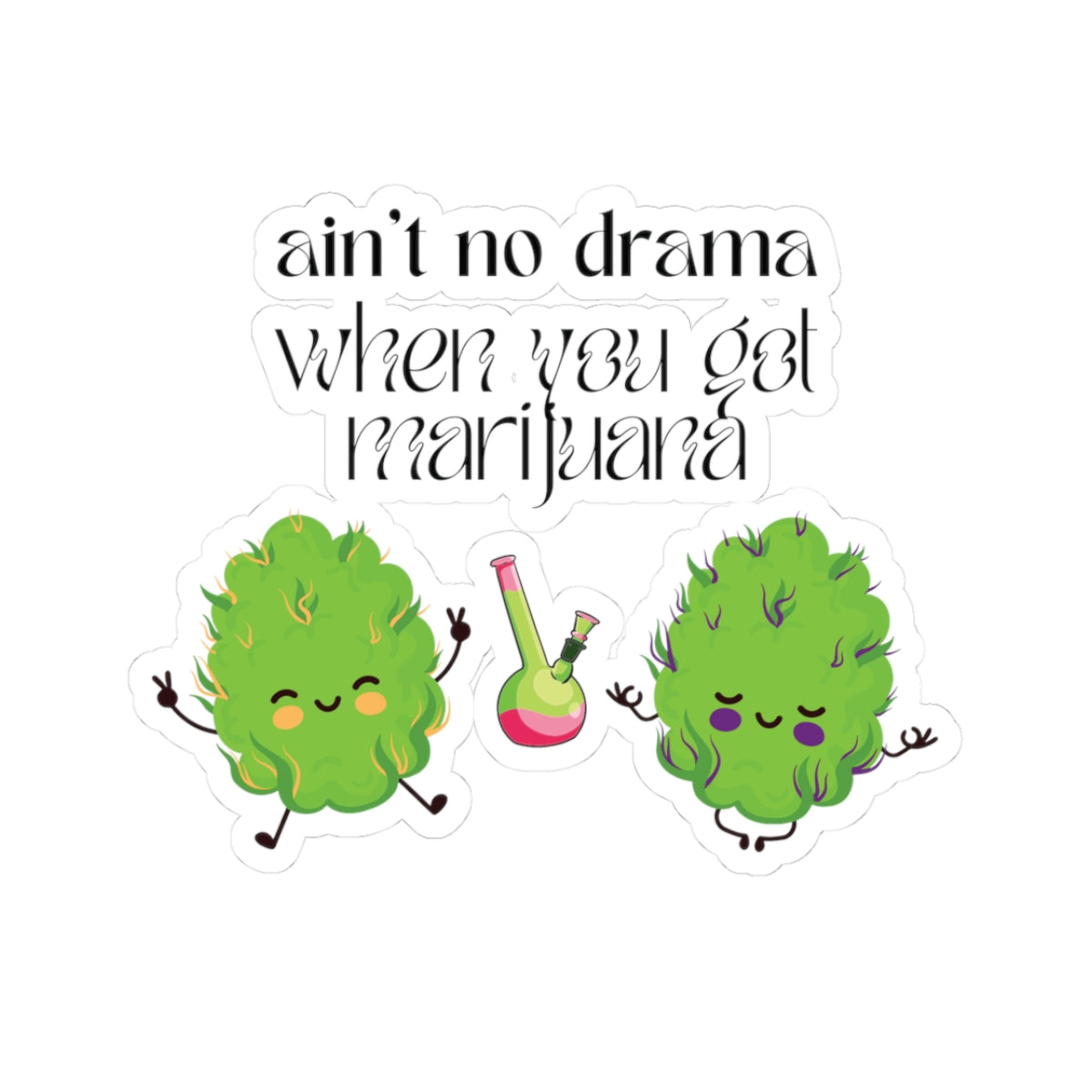 Ain't No Drama Marijuana Kiss-Cut Stickers, Fun Cannabis Decals for Laptops, Stoner Gifts, Cute Green Bud Designs, 420 Funny