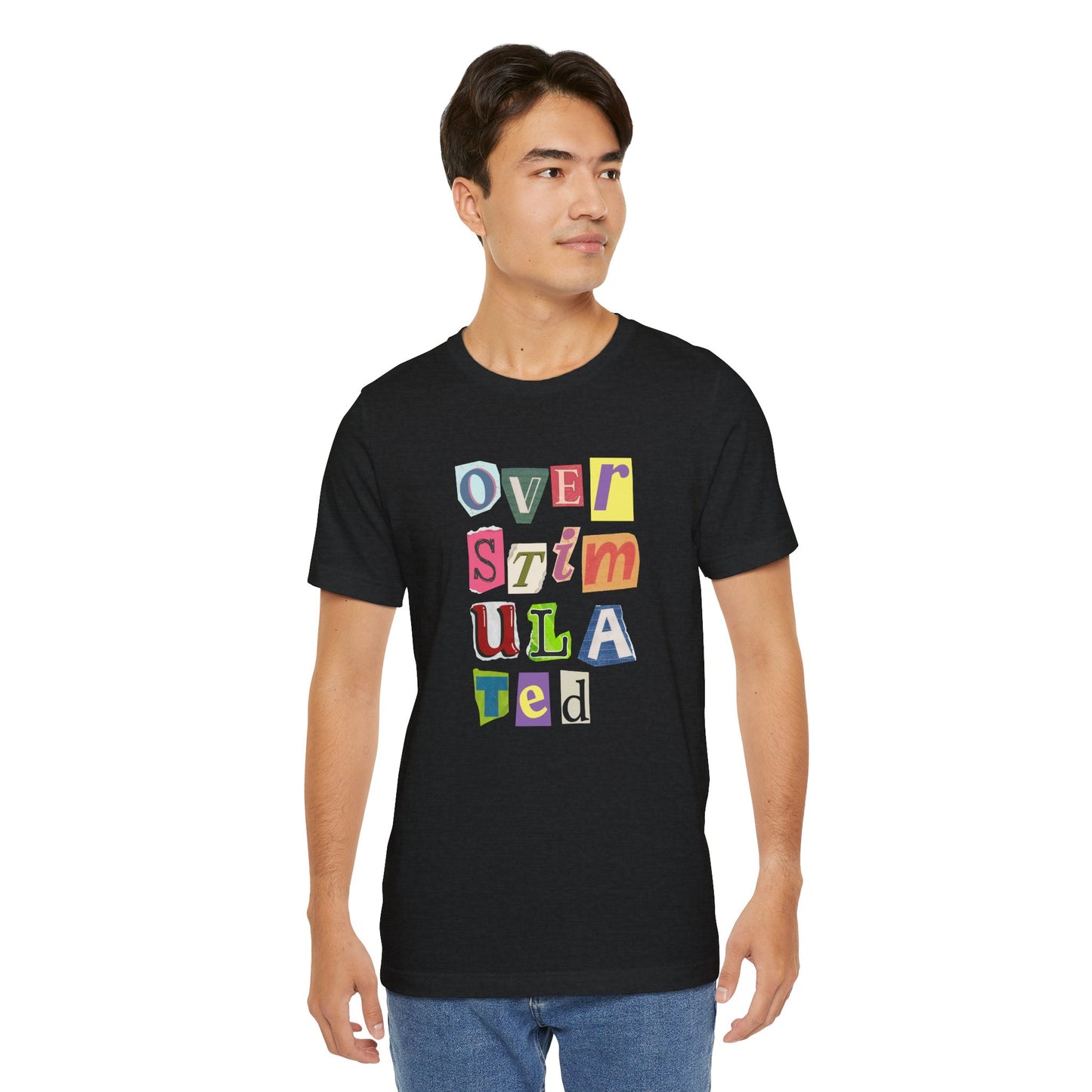 Overstimulated Graphic T-Shirt with Magazine Cutout Lettering, Statement Shirt