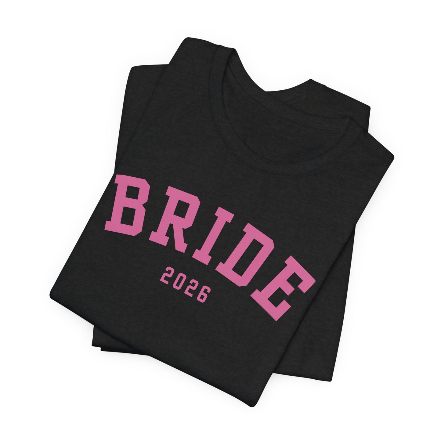 Bride 2026 T-Shirt – Cute Engagement Tee for Future Mrs, Bachelorette Party Shirt, Wedding Planning Outfit
