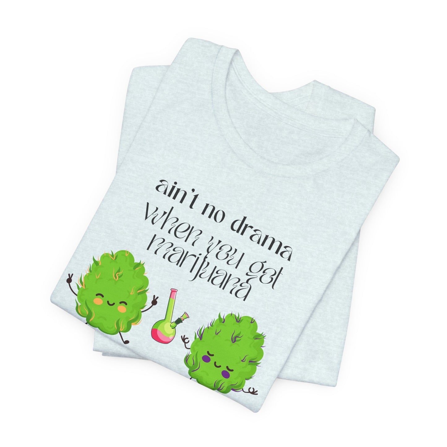 Aint No Drama Graphic Tee - Weed Funny Stoner Chic T-shirt for Women