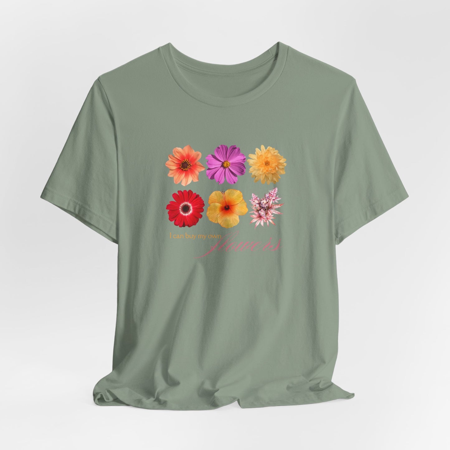 I Can Buy My Own Flowers Shirt – Funny Graphic Tee for Women, Cannabis, Female Empowerment