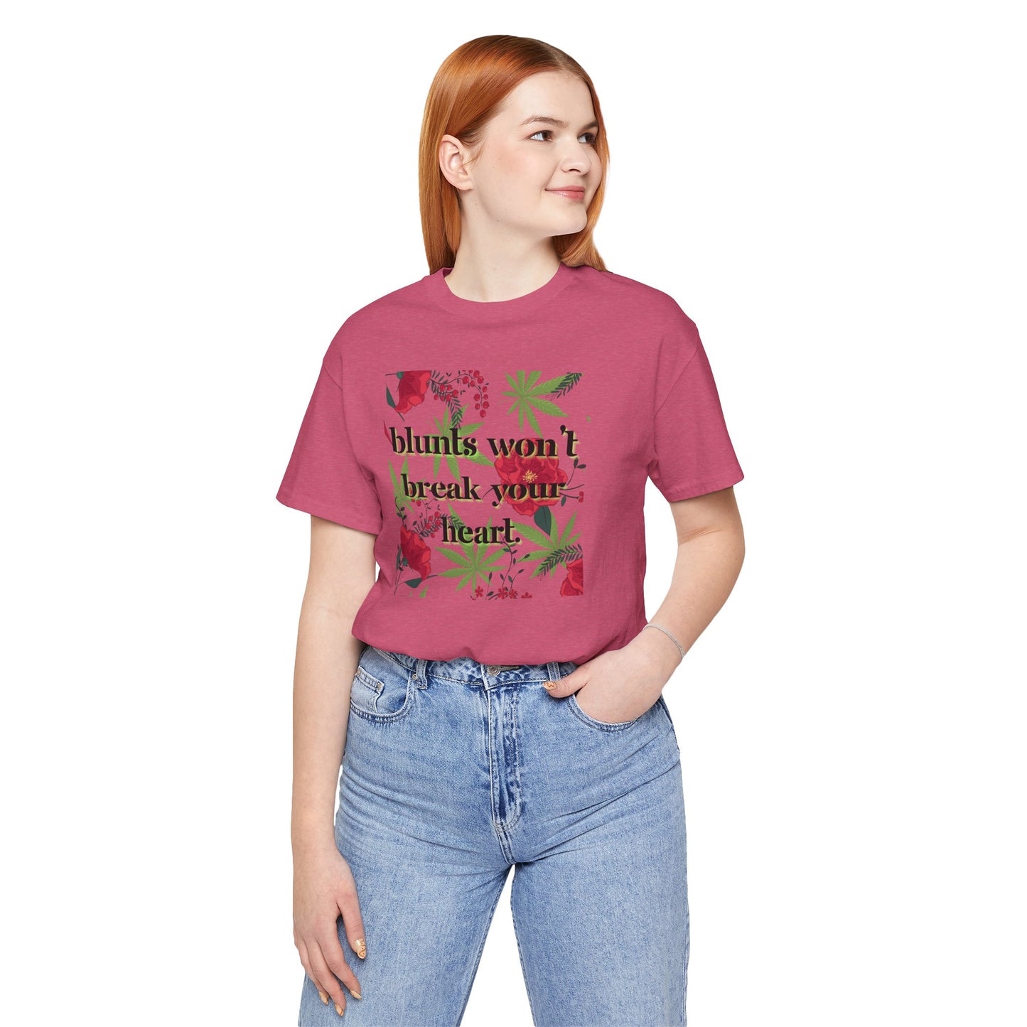 Blunts Won't Break Your Heart Graphic Tee - Floral Weed Leaf T-Shirt for Women Stoner Chic Shirt