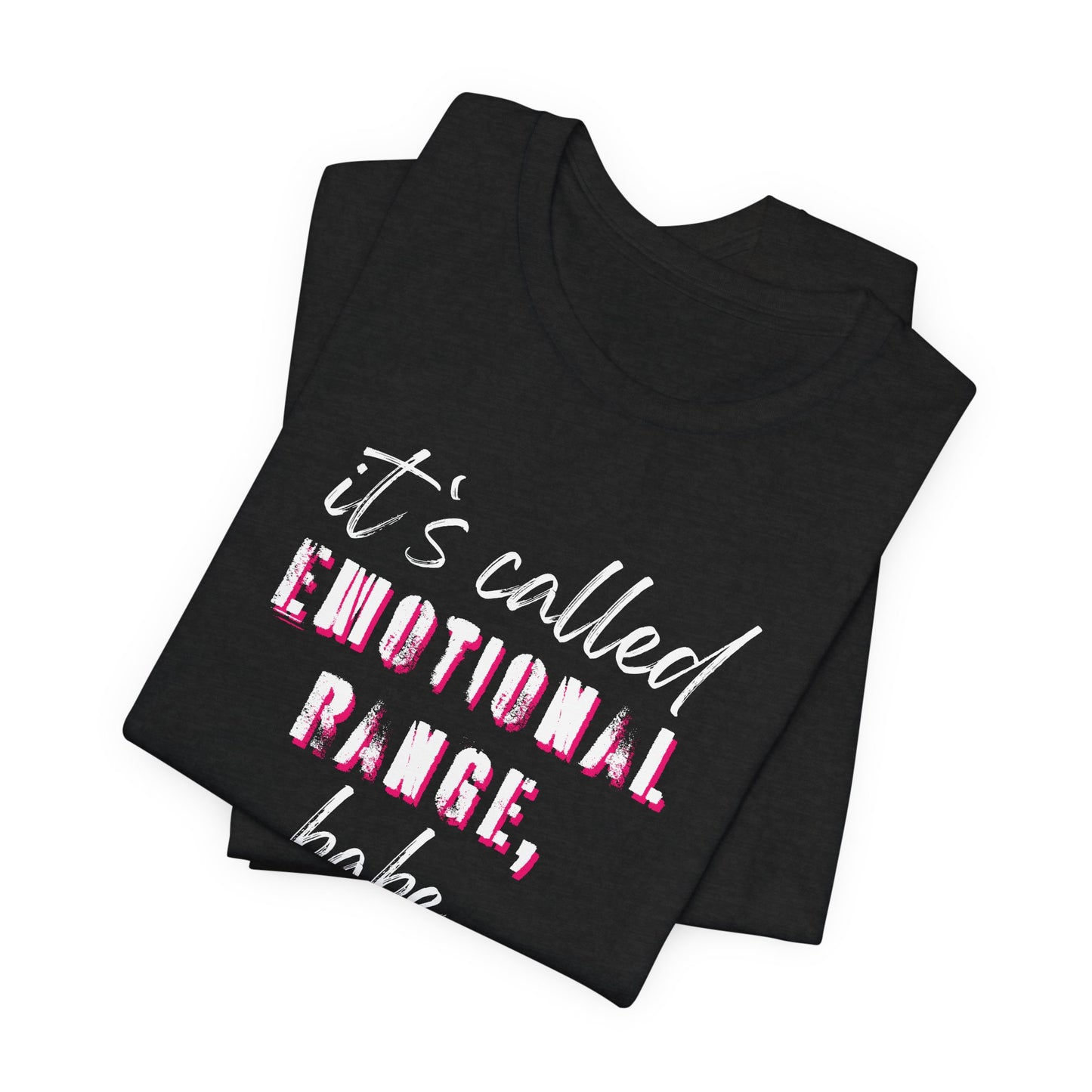 It’s Called Emotional Range Babe Shirt – Funny Mental Health T-Shirt – Women’s Sarcastic Quote Tee – Oversized Soft Comfort Tee – Gift for Her