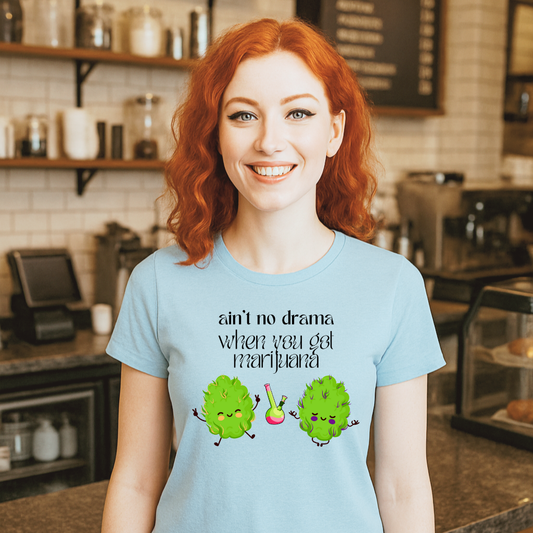 Aint No Drama Graphic Tee - Weed Funny Stoner Chic T-shirt for Women